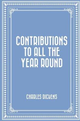 Cover of Contributions to All the Year Round