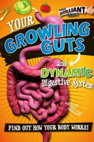 Cover of Your Growling Guts and Dynamic Digestive System