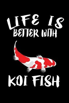 Book cover for Life Is Better With Koi Fish