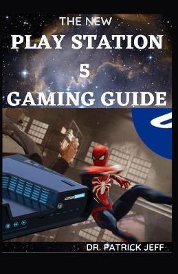 Book cover for The New Play Station 5 Gaming Guide