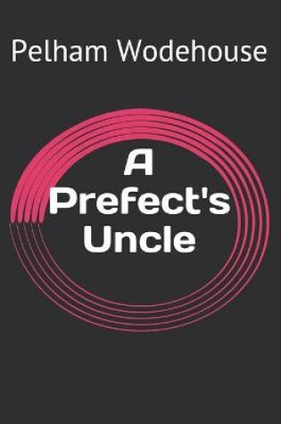 Cover of A Prefect's Uncle