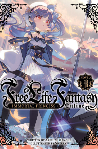 Cover of Free Life Fantasy Online: Immortal Princess (Light Novel) Vol. 8
