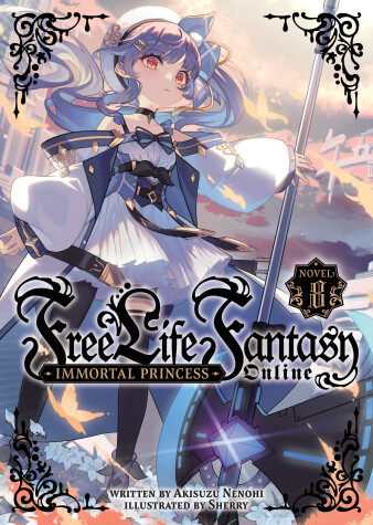 Cover of Free Life Fantasy Online: Immortal Princess (Light Novel) Vol. 8