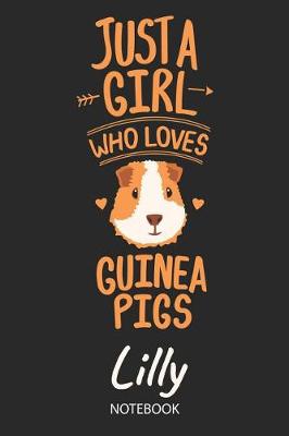 Book cover for Just A Girl Who Loves Guinea Pigs - Lilly - Notebook