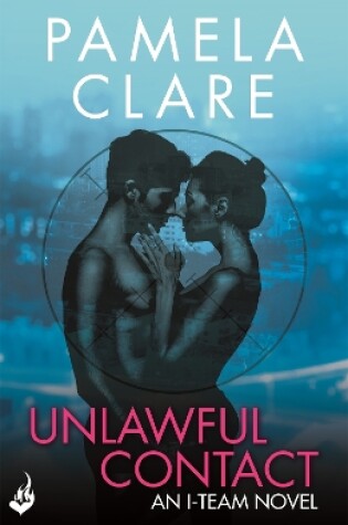 Cover of Unlawful Contact: I-Team 3 (A series of sexy, thrilling, unputdownable adventure)