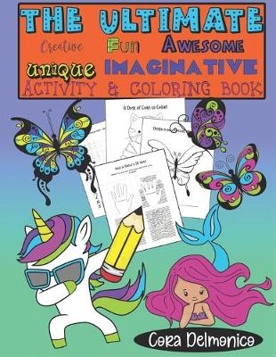 Book cover for The Ultimate Creative, Fun, Awesome, Unique, Imaginative Activity & Coloring Book