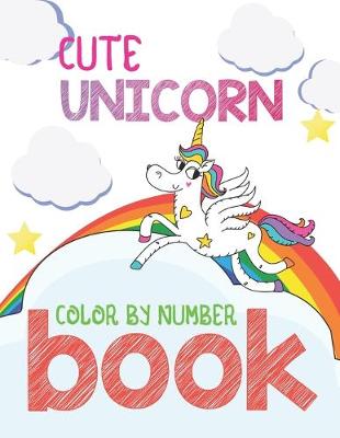 Book cover for Cute Unicorn Color By Number Book