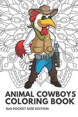 Book cover for Animal Cowboys Coloring Book 6x9 Pocket Size Edition