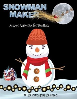 Cover of Scissor Activities for Toddlers (Snowman Maker)