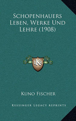 Book cover for Schopenhauers Leben, Werke Und Lehre (1908)