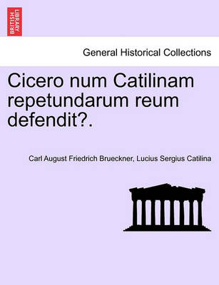 Book cover for Cicero Num Catilinam Repetundarum Reum Defendit?.