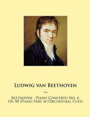 Cover of Beethoven - Piano Concerto No. 4, Op. 58 (Piano Part w/Orchestral Cues)