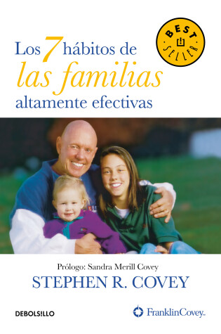 Cover of Los 7 hábitos de las familias altamente efectivas / The 7 Habits of Highly Effective Families