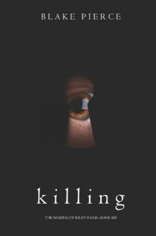 Cover of Killing (The Making of Riley Paige-Book 6)