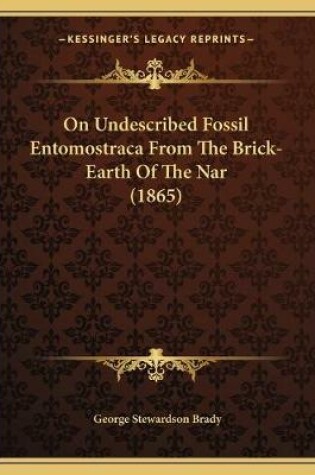 Cover of On Undescribed Fossil Entomostraca From The Brick-Earth Of The Nar (1865)