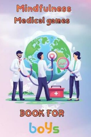 Cover of Mindfulness Medical Games Book for Boys