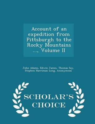 Book cover for Account of an Expedition from Pittsburgh to the Rocky Mountains ..., Volume II - Scholar's Choice Edition