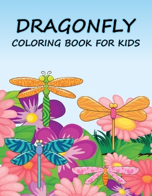 Book cover for Dragonfly Coloring Book For Kids