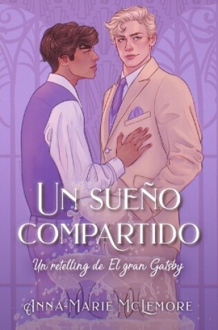 Cover of Un Sueño Compartido. Un Retelling de El Gran Gatsby)