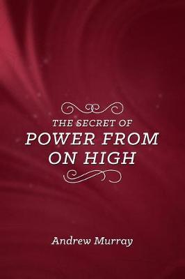 Book cover for Secret Of Power From On High, The