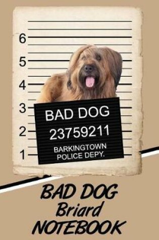 Cover of Bad Dog Briard Notebook