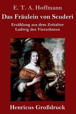 Book cover for Das Fr�ulein von Scuderi (Gro�druck)