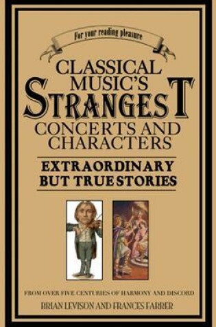 Cover of Classical Music's Strangest Concerts and Characters