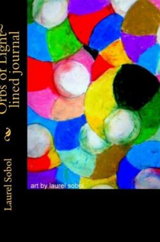 Cover of Orbs of Light lined journal