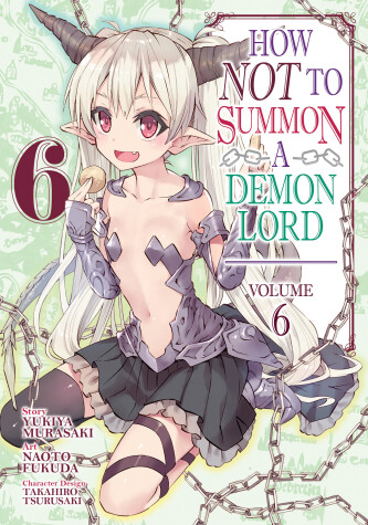 Cover of How NOT to Summon a Demon Lord (Manga) Vol. 6