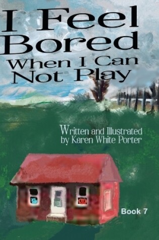 Cover of I Feel Bored When I Can Not Play