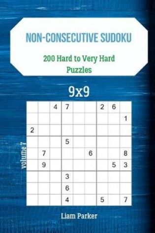 Cover of Non-Consecutive Sudoku - 200 Hard to Very Hard Puzzles 9x9 vol.7