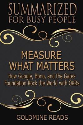 Book cover for Measure What Matters - Summarized for Busy People