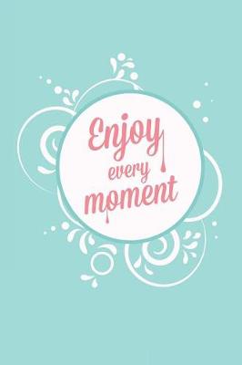 Book cover for Enjoy Every Moment