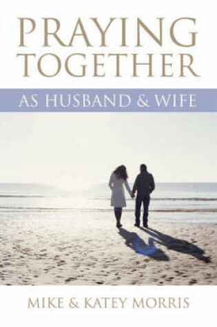 Cover of Praying Together as Husband and Wife