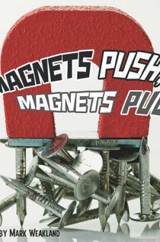 Cover of Magnets Push, Magnets Pull