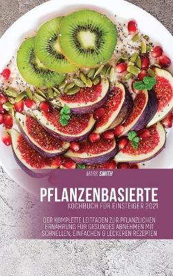 Book cover for Pflanzenkost-Kochbuch f�r Einsteiger 2021