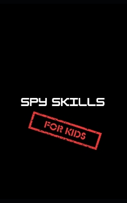 Book cover for Spy Skills for Kids