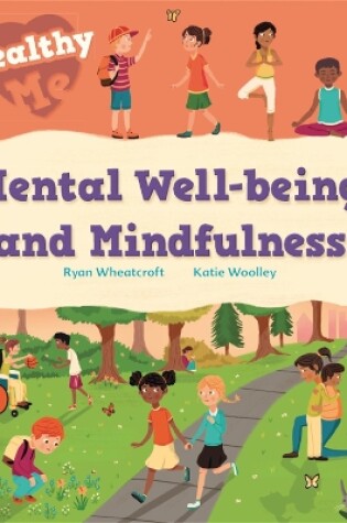 Cover of Healthy Me: Mental Well-being and Mindfulness