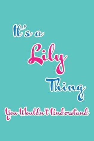 Cover of It's a Lily Thing You Wouldn't Understand