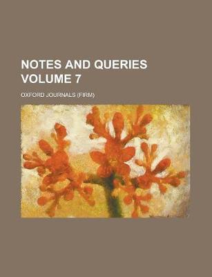 Book cover for Notes and Queries Volume 7