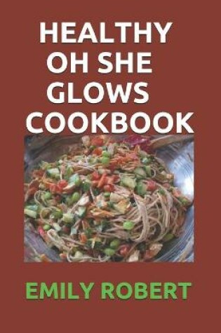 Cover of Healthy Oh She Glows Cookbook