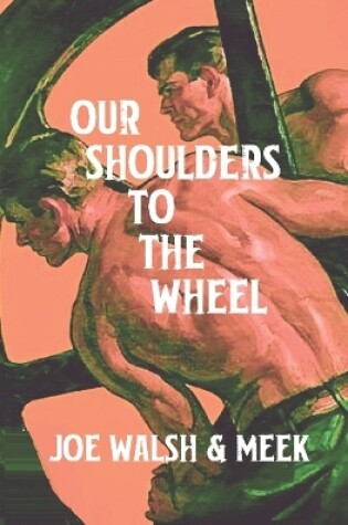 Cover of Our Shoulders To The Wheel