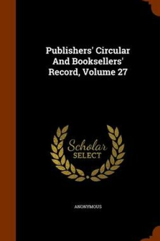 Cover of Publishers' Circular and Booksellers' Record, Volume 27