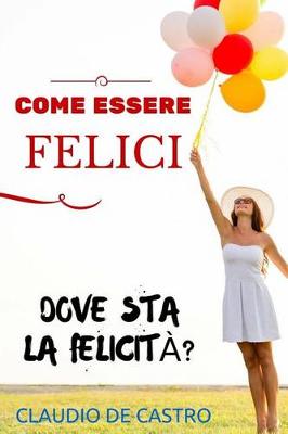 Book cover for Come Essere Felici