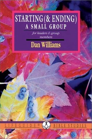 Cover of Starting and Ending a Small Group
