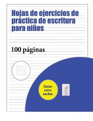 Book cover for Hojas de ejercicios de practica de escritura para ninos
