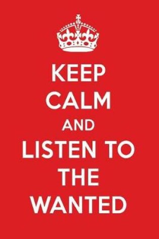 Cover of Keep Calm and Listen to the Wanted