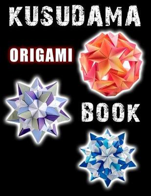 Book cover for Kusudama Origami Book