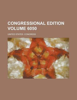 Book cover for Congressional Edition Volume 6050