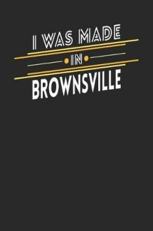 Cover of I Was Made In Brownsville